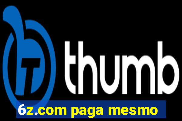 6z.com paga mesmo